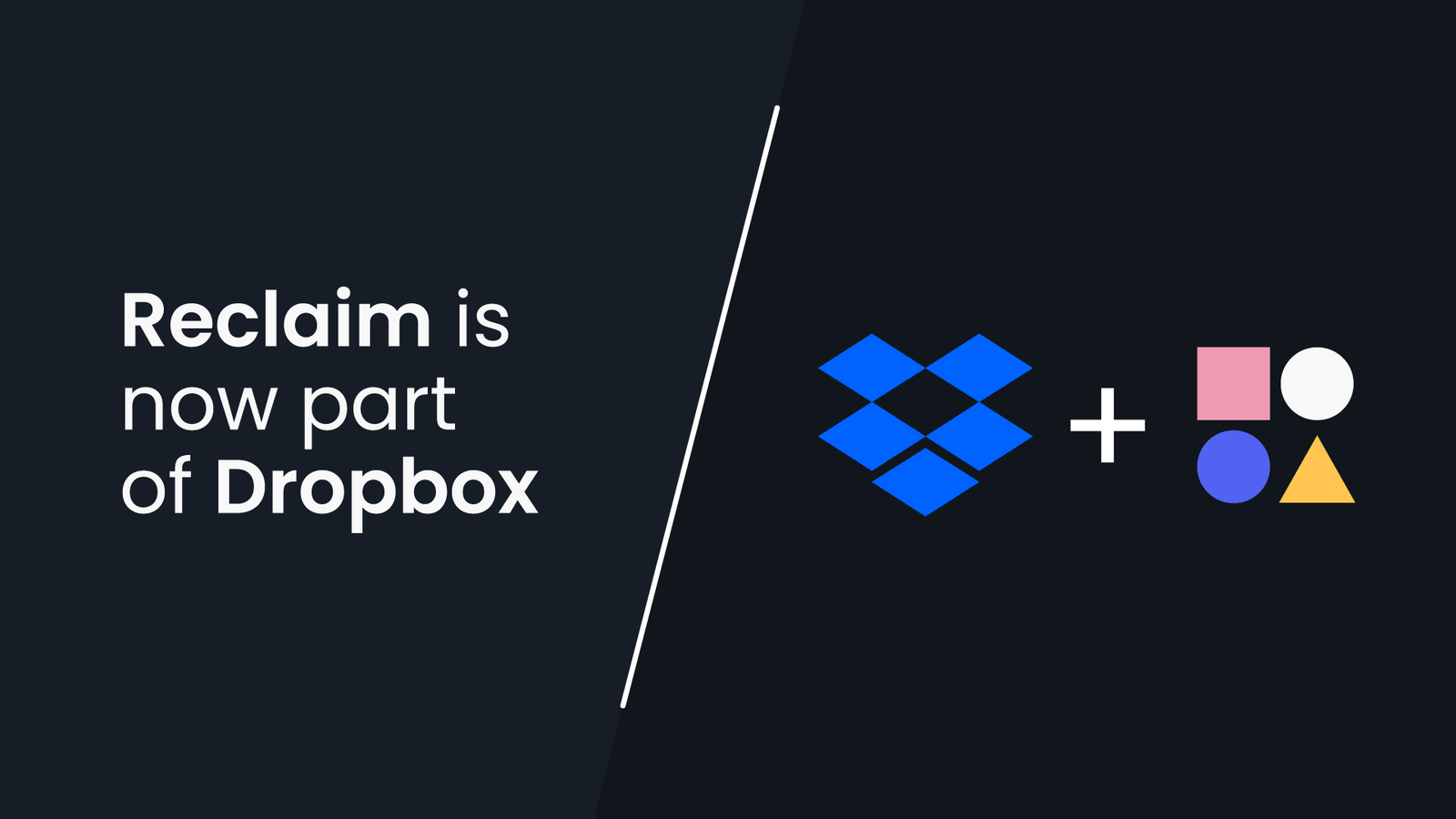  Reclaim is joining Dropbox (and a note from our founders)