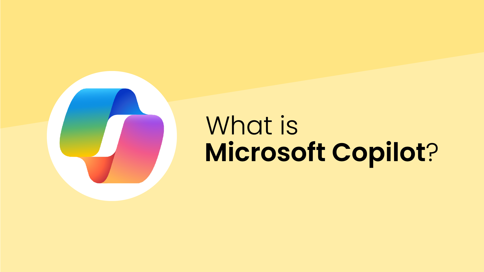 What is Microsoft Copilot (2025 Guide)